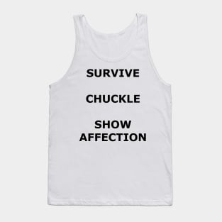 Survive, Chuckle, Show Affection Tank Top